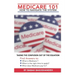 Medicare 101 - HOW TO NAVIGATE THE SYSTEM