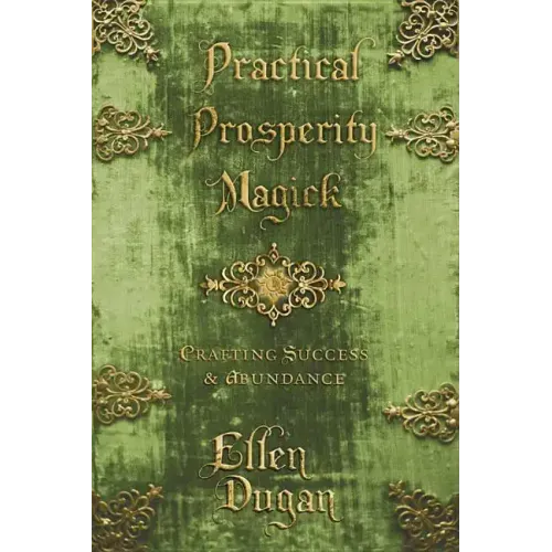 Practical Prosperity Magick: Crafting Success & Abundance