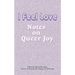 I Feel Love: Notes on Queer Joy