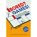 Bored? Games!: 101 Games to Make Every Day More Playful, from the Author of the Floor Is Lava