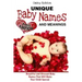 Unique Baby Names and Meanings: Beautiful and Unusual Baby Names That Will Make Your Child Special (Full Edition)