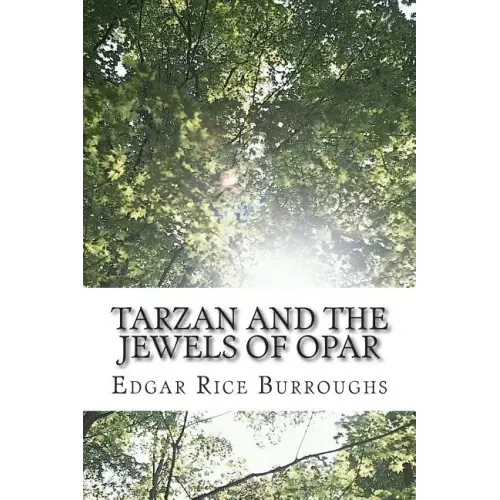 Tarzan and the Jewels of Opar: (Edgar Rice Burroughs Classics Collection)