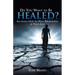 Do You Want to Be Healed?
