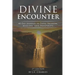 Divine Encounter: 40 Day Journey to total freedom, healing and prosperity