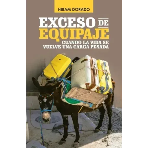 Exceso De Equipaje: Cuando La Vida Se Vuelve Una Carga Pesada