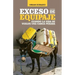 Exceso De Equipaje: Cuando La Vida Se Vuelve Una Carga Pesada