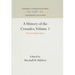 A History of the Crusades, Volume 1: The First Hundred Years