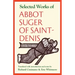Selected Works of Abbot Suger of Saint-Denis