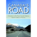 Canada's Road: A Journey on the Trans-Canada Highway from St. John's to Victoria