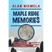 Maple Ridge Memories: Short Stories About Growing Up on a Small Farm in a Michigan Upper Peninsula Finnish Community