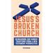 Jesus's Broken Church: Reimagining Our Sunday Traditions from a New Testament Perspective