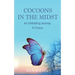 Cocoons In The Midst: An Unfolding Journey A Choice