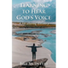 Learning to Hear God's Voice: A Life-Altering Discovery