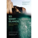 So Many Islands: Stories from the Caribbean, Mediterranean, Indian, and Pacific Oceans