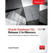Oracle Database 12c Release 2 In-Memory: Tips and Techniques for Maximum Performance
