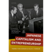 Japanese Capitalism and Entrepreneurship: A History of Business from the Tokugawa Era to the Present