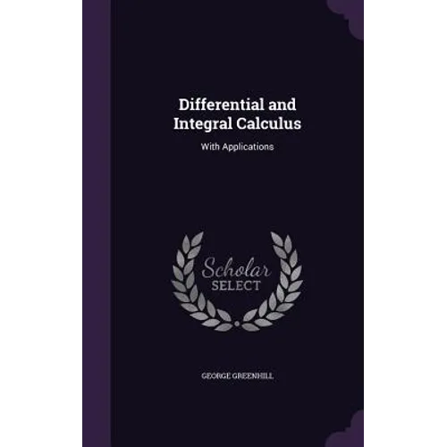 Differential and Integral Calculus: With Applications