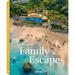 Family Escapes: A Love Letter to the Most Beautiful Family Friendly Hotels