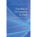 Families in Converging Europe: A Comparison of Forms, Structures and Ideals