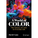 A World of Color: The Science of Color in Everyday Life