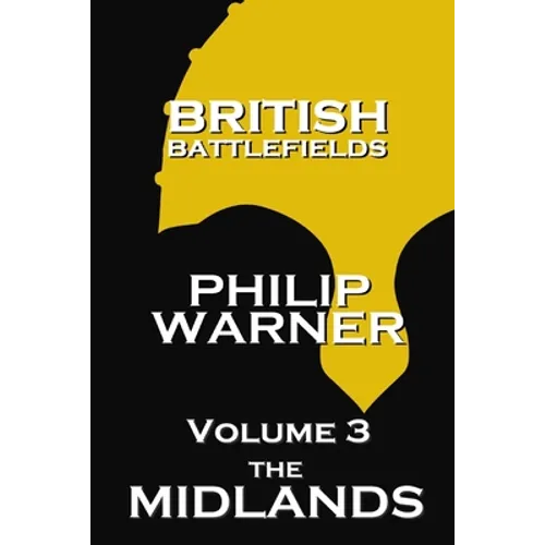 British Battlefields - Volume 3 - The Midlands
