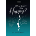 Why Can't I Be Happy: From Self-Hate to Self-Love