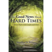 The Good News About Hard Times: James: Paul's Life-Coach and Ours