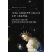 Enchantment of Urania, The: 25 Centuries of Exploration of the Sky