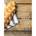 Cook, Pray, Eat Kosher: Expanded Edition