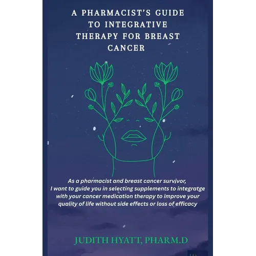 A Pharmacist's Guide to Integrative Therapy for Breast Cancer