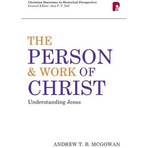 Person and Work of Christ: Understanding Jesus