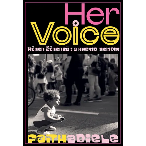 Her Voice: Hänen Ääensä a Hybrid Memoir