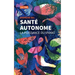 Santé autonome: La puissance du vivant
