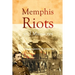 Memphis Riots and Massacres