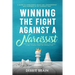 Winning the Fight Against a Narcissist: How to Ditch Self-Absorbed People for Good&Free Yourself From the Invisible Ties-A Guide to Overcoming Abuse a