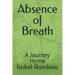 Absence of Breath: A Journey Home