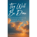 Thy Will Be Done: The Transformative Power of the Lord's Prayer