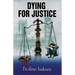 Dying for Justice: She wanted the truth - They wanted her dead