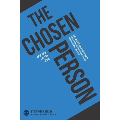 The Chosen Person: Keep your eyes on Jesus - Personal Study Guide