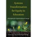 Systems Transformation for Equity in Education: Principles for Organizational Change