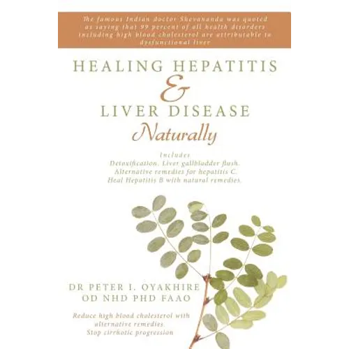 Healing Hepatitis & Liver Disease Naturally: Detoxification. Liver Gallbladder Flush. Alternative Remedies for Hepatitis C. Heal Hepatitis B with Natu