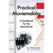 Practical Moviemaking: A Handbook for the Real World