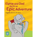 Elphie and Dad Go On an Epic Adventure
