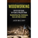 Woodworking: Step by Step Guide, DIY Plans & Projects Book (Woodworking Tips, Techniques, Tools and their Creators)