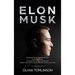 Elon Musk: Lecciones de vida del multimillonario CEO y Empresario de éxito. Cómo Elon Musk está innovando el futuro. ¡SpaceX, Tesla, SolarCity, Paypal