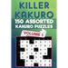 Killer Kakuro: 150 Assorted Kakuro Puzzles for All Ages