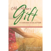 My Mother's Gift: A Celebration of Life and Faith