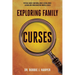 Exploring Family Curses: Physical Abuse Emotional Abuse Sexual Abuse Alcoholism Drug Addiction Mental Illness