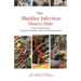 The Bladder Infection Mastery Bible: Your Blueprint for Complete Bladder Infection Management
