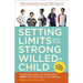 Setting Limits with Your Strong-Willed Child, Revised and Expanded 2nd Edition: Eliminating Conflict by Establishing CLEAR, Firm, and Respectful Bound